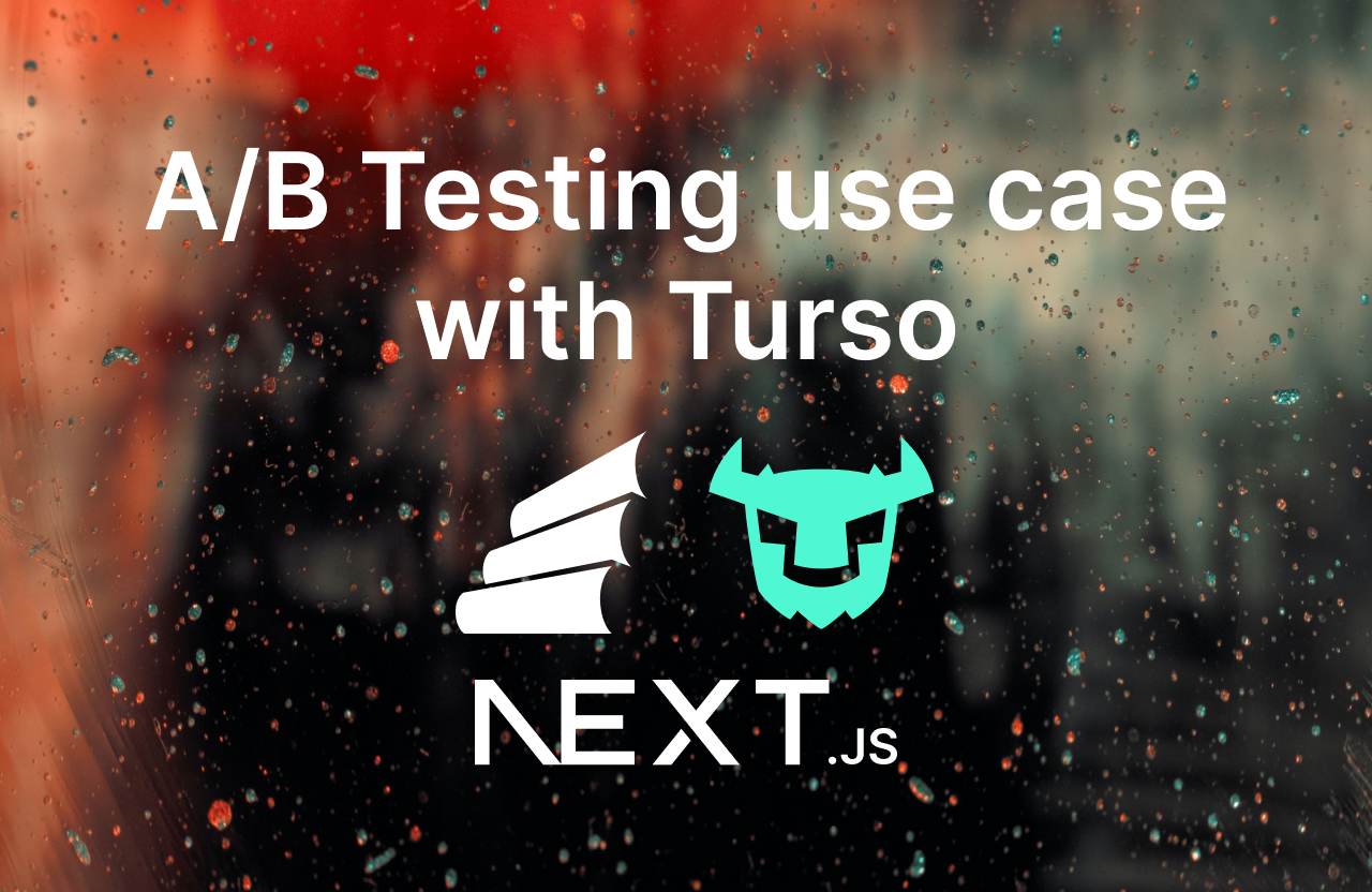 Cover image for A/B testing use case with Turso